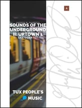 Sounds of the Underground II: Uptown 1 Saxophone Quartet cover